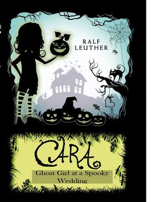 cover image of Cara – Ghost Girl at a Spooky Wedding